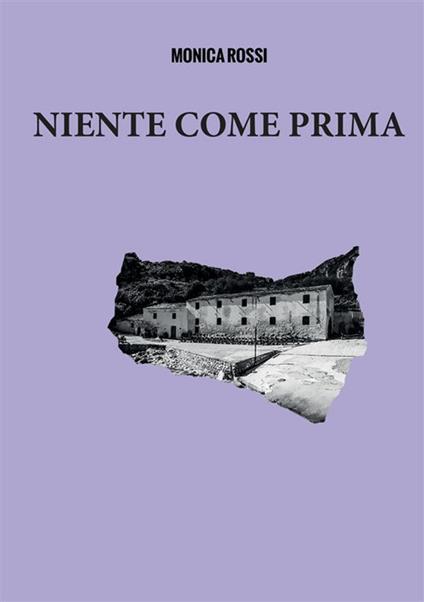 Niente come prima. Nuova ediz. - Monica Rossi - copertina
