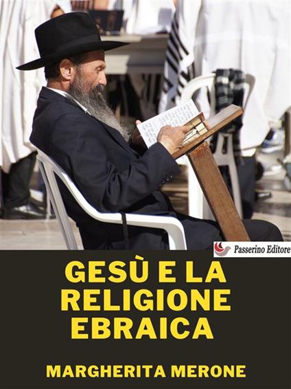 Gesù e la religione ebraica - Margherita Merone - ebook