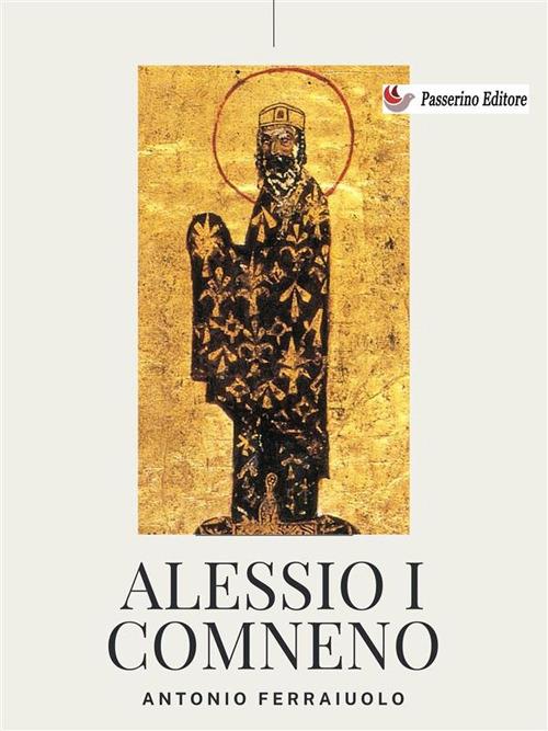 Alessio I Comneno - Antonio Ferraiuolo - ebook