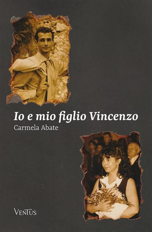 Io e mio figlio Vincenzo - Carmela Abate - ebook