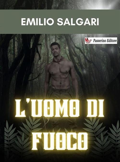 L' uomo di fuoco - Emilio Salgari - ebook