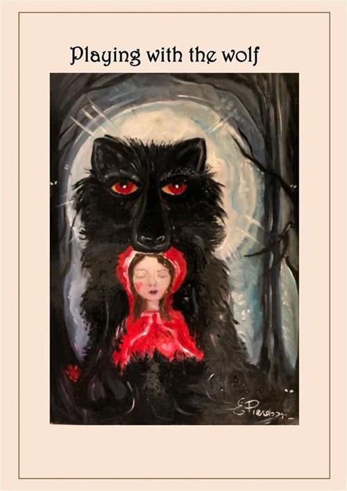 Playing with the wolf. Giocando con il lupo - Elisabetta Pierobon - ebook