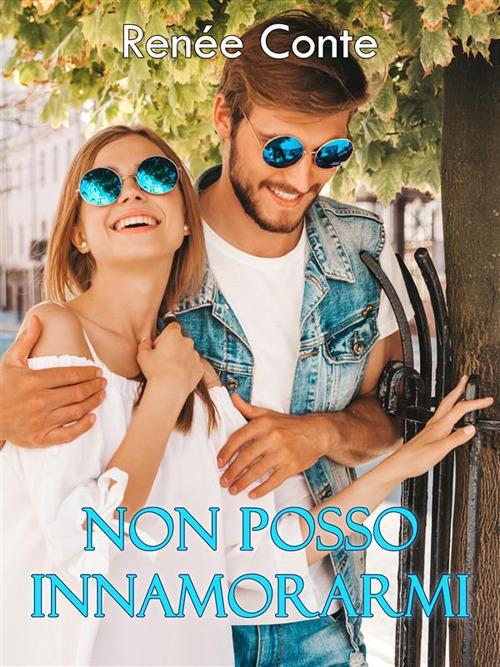 Non posso innamorarmi - Renée Conte - ebook