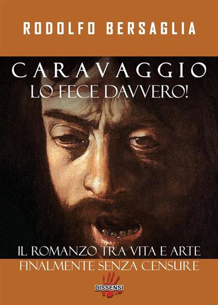 Caravaggio lo fece davvero! Il romanzo tra vita e arte - Rodolfo Bersaglia - ebook