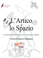 L' Artico e lo Spazio. Le rotte del nuovo millennio tra storia e innovazione scientifica