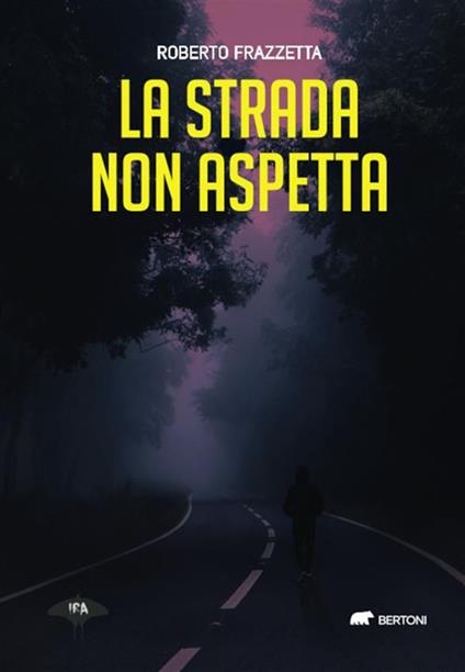 La strada non aspetta - Roberto Frazzetta,Leonardo Di Lascia - ebook