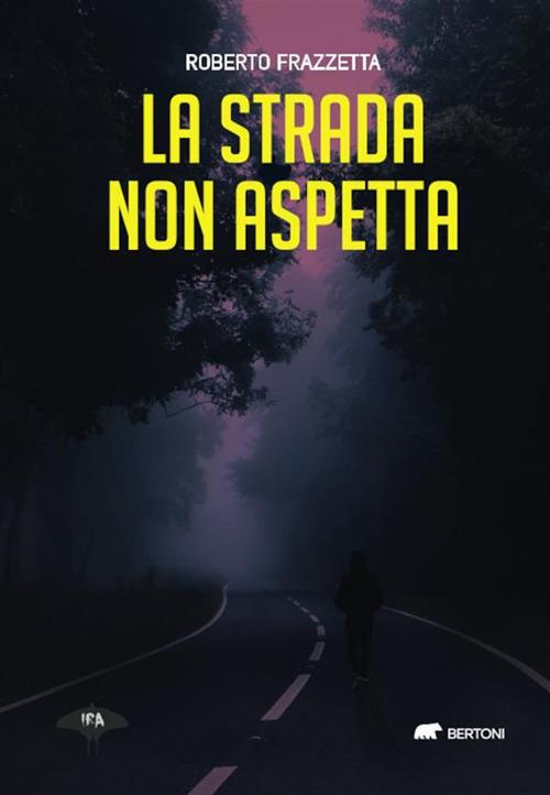 La strada non aspetta - Roberto Frazzetta,Leonardo Di Lascia - ebook