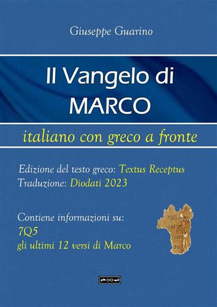 Il Vangelo di Marco. Testo greco a fronte - Giuseppe Guarino - copertina