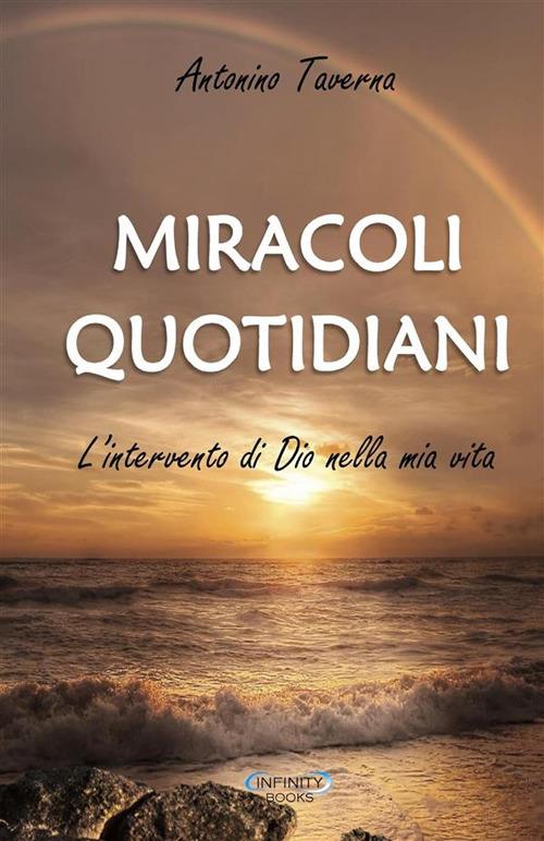 Miracoli quotidiani. L'intervento di Dio nella mia vita - Antonino Taverna - copertina