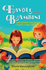 Favole per bambini. Una grande raccolta di favole e fiabe fantastiche. Vol. 13