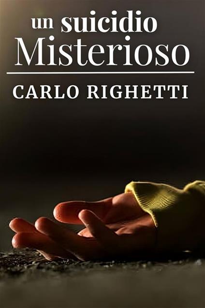 Un suicidio misterioso - Carlo Righetti - ebook