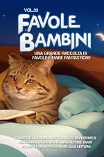 Favole per bambini. Una grande raccolta di favole e fiabe fantastiche. Vol. 33
