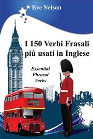 I 150 verbi frasali più usati in inglese (Essential Phrasal Verbs)