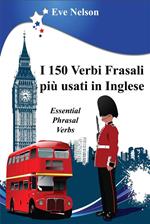 I 150 verbi frasali più usati in inglese (Essential Phrasal Verbs)