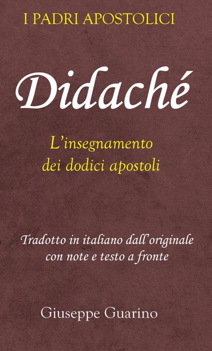 Didaché. L'insegnamento dei dodici apostoli - Giuseppe Guarino - ebook