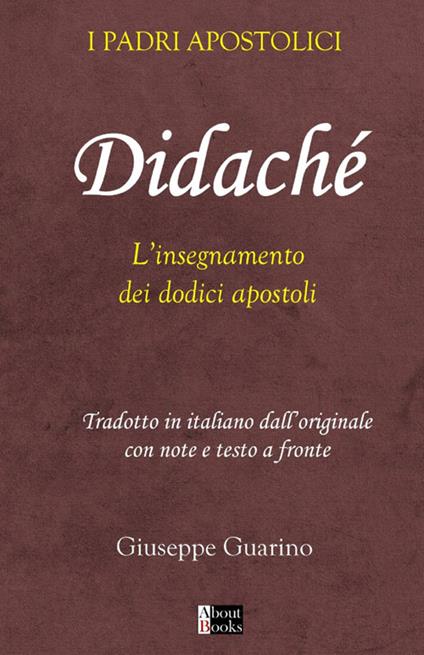 Didaché. L'insegnamento dei dodici apostoli - Giuseppe Guarino - copertina