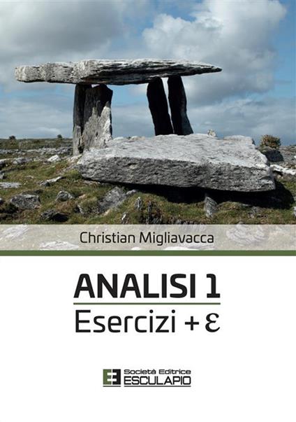 Analisi 1. Esercizi + E - Christian Migliavacca - ebook