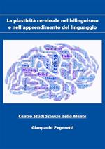 La plasticità cerebrale nel bilinguismo e nell'apprendimento del linguaggio