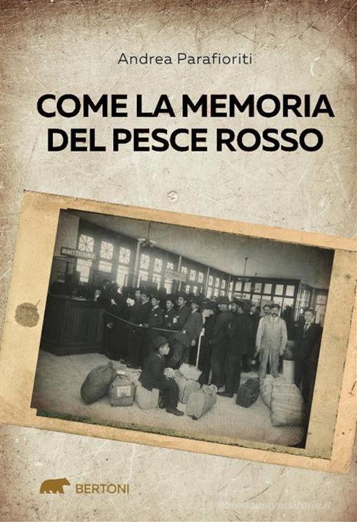 Come la memoria del pesce rosso - Andrea Parafioriti - ebook