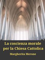 La coscienza morale per la Chiesa Cattolica