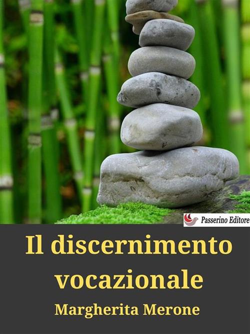 Il discernimento vocazionale - Margherita Merone - ebook