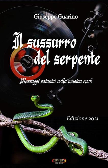 Il sussurro del serpente. Messaggi satanici nella musica rock. Nuova ediz. - Giuseppe Guarino - copertina