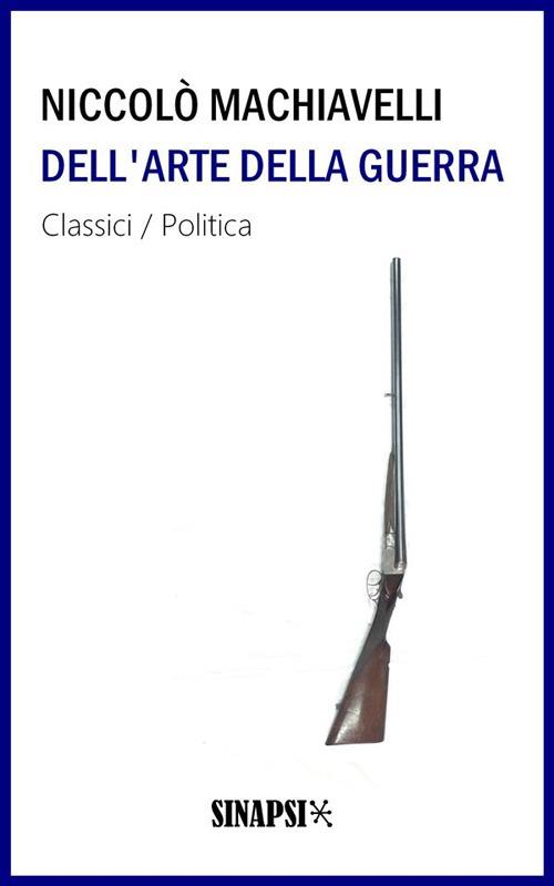 Dell'arte della guerra. Ediz. integrale - Niccolò Machiavelli - ebook
