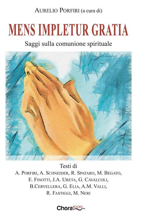 Mens impletur gratia. Saggi sulla comunione spirituale - Aurelio Porfiri - ebook