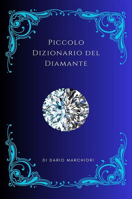 Il piccolo vocabolario del diamante - Dario Marchiori - ebook