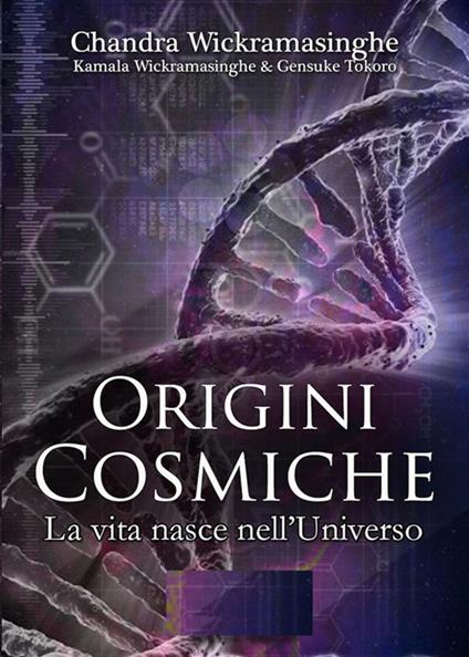 Progenitori cosmici. La vita nasce nell'universo - Chandra Wickramasinghe,Enrico Baccarini - ebook
