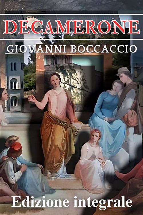 Decamerone. Ediz. integrale - Giovanni Boccaccio - ebook