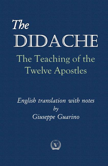 The Didache. The teaching of the Twelve Apostles - Giuseppe Guarino - copertina
