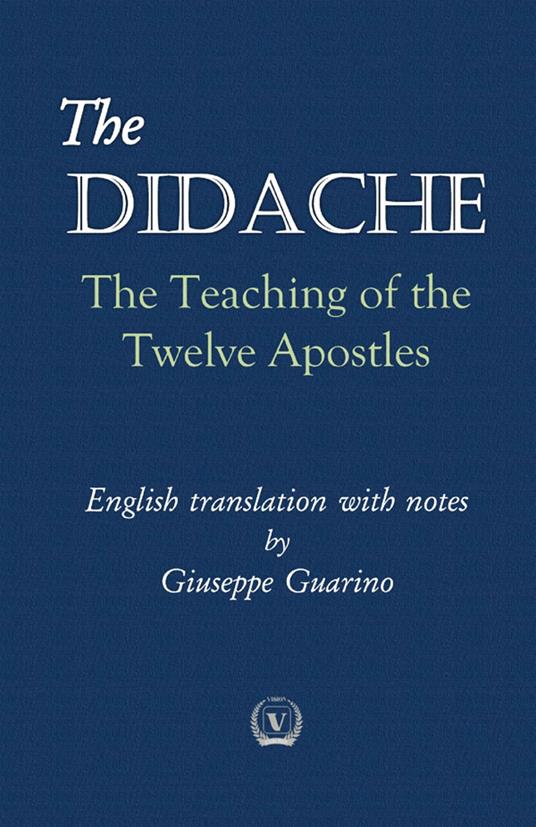 The Didache. The teaching of the Twelve Apostles - Giuseppe Guarino - copertina