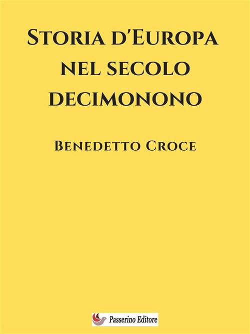 Storia d'Europa nel secolo decimonono - Benedetto Croce - ebook