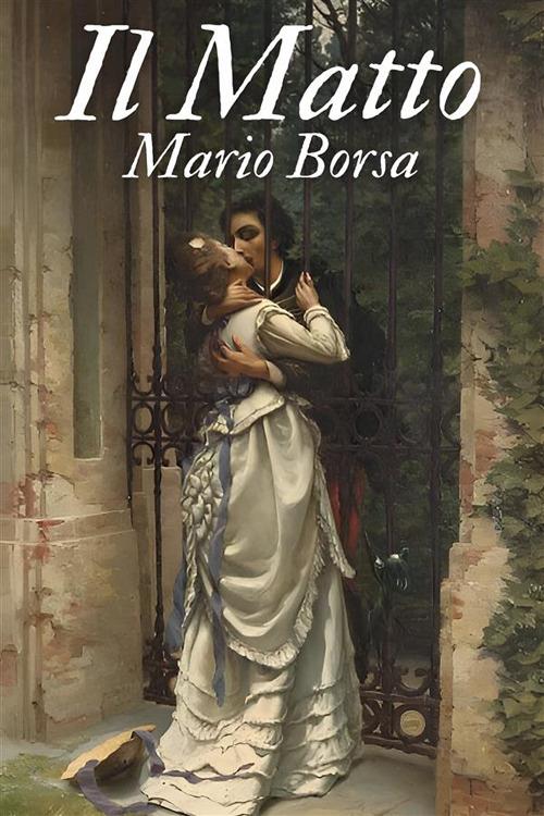 Il matto - Mario Borsa - ebook