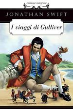 I viaggi di Gulliver. Ediz. integrale