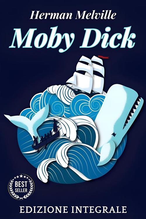 Moby Dick. Ediz. integrale - Herman Melville - ebook