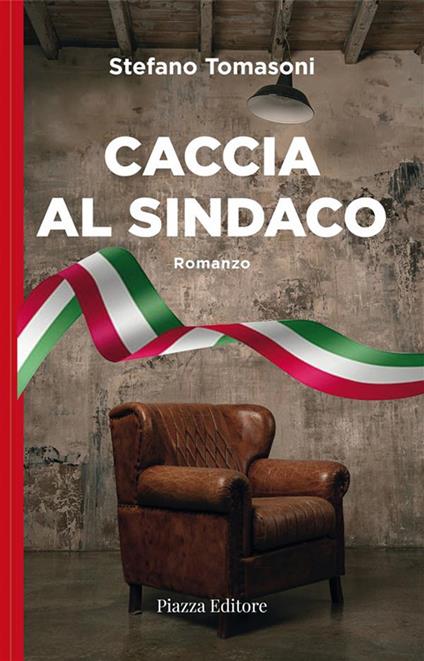 Caccia al sindaco - Stefano Tomasoni - ebook