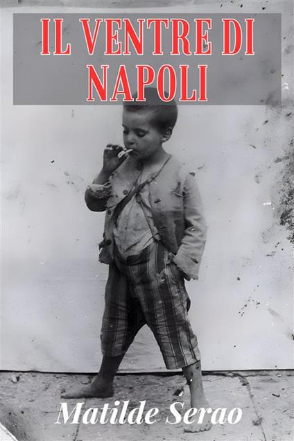 Il ventre di Napoli - Matilde Serao - ebook