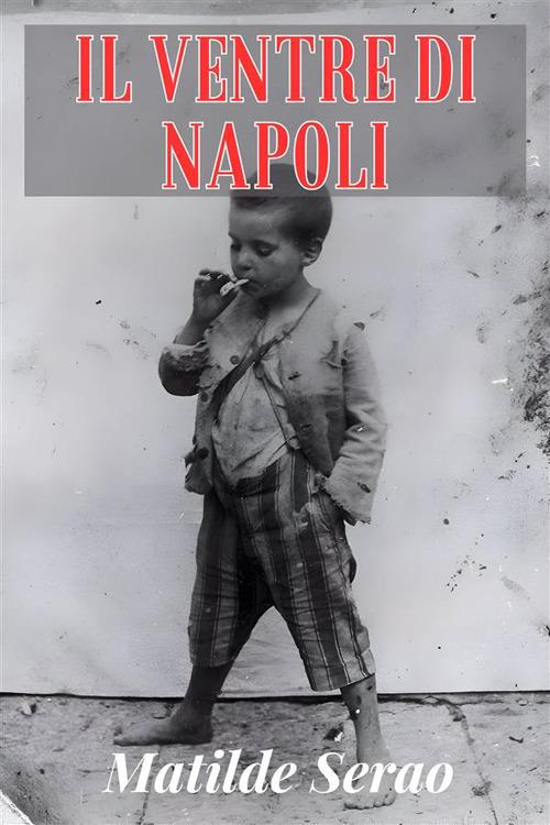 Il ventre di Napoli - Matilde Serao - ebook