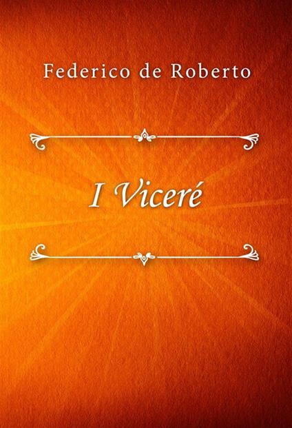 I Viceré - Federico De Roberto - ebook