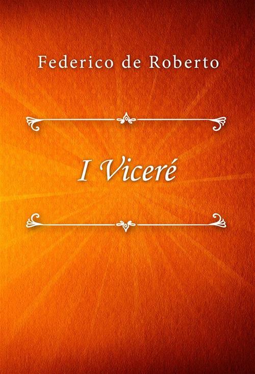 I Viceré - Federico De Roberto - ebook