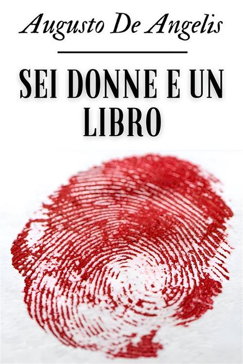 Sei donne e un libro - Augusto De Angelis - ebook