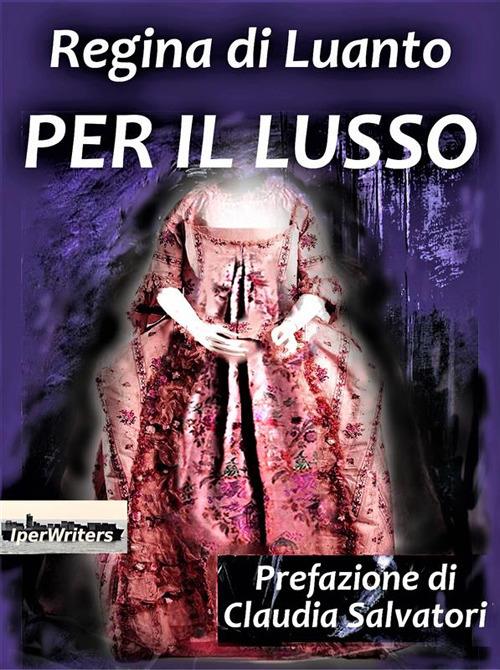 Per il lusso - Regina di Luanto - ebook