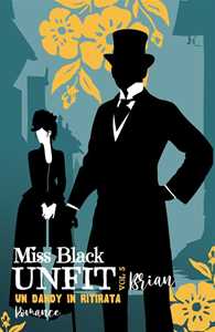 Libro Brian. Un dandy in ritirata. Unfit. Vol. 5 Miss Black