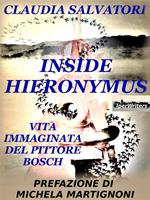 Inside Hieronymus. Vita immaginata del pittore Bosch