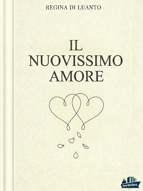 Il nuovissimo amore - Regina di Luanto - ebook