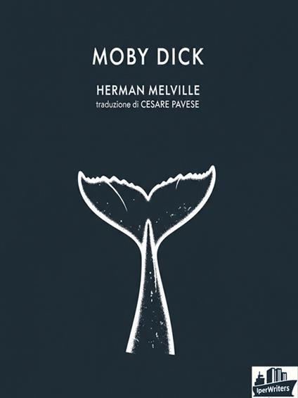 Moby Dick. The whale - Herman Melville,Erika Dagnino,Cesare Pavese - ebook