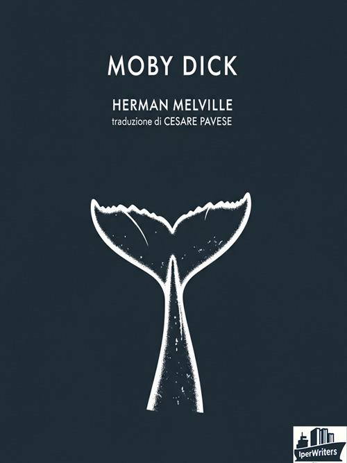 Moby Dick. The whale - Herman Melville,Erika Dagnino,Cesare Pavese - ebook