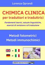 Chimica clinica per traduttori e traduttrici. Fondamenti teorici, astuzie linguistiche, esercizi di revisione e di traduzione